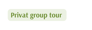 Privat group tour