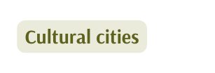 Cultural cities